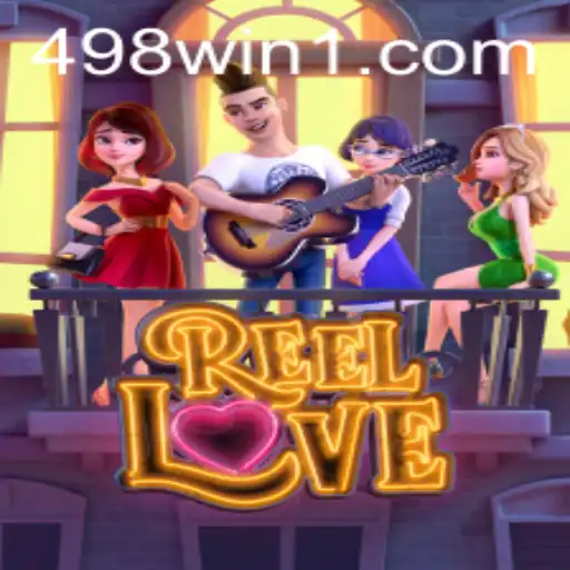 Descubra o Fascinante Mundo de ReelLove e a Estratégia 498win
